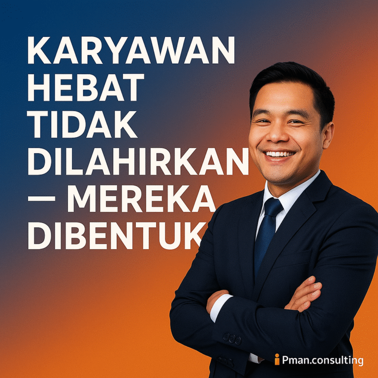 Karyawan-Hebat-Tidak-Dilahirkan-Mereka-Dibentuk-IPman.consulting